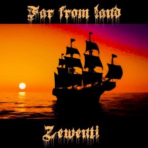 Download track Far From Land (SLOWED) Zewenti