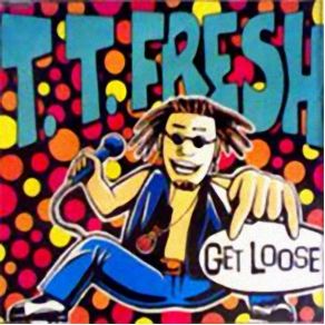 Download track Get Loose (Jungle) T. T. Fresh