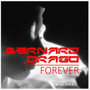 Download track Forever Bernard Drago