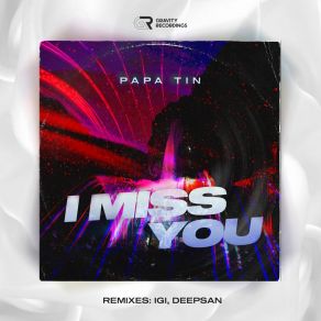 Download track I Miss You (Extended Mix) Papa Tin