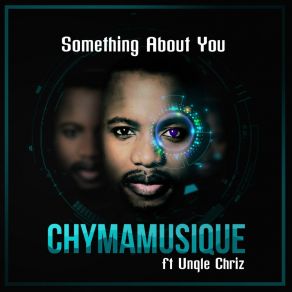 Download track Something About You (Radio Edit) UnQle Chriz