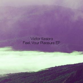 Download track I Wanna Feel You (Original Mix) Victor Kesiora