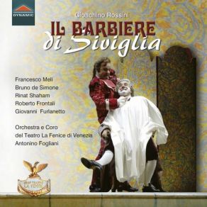 Download track Il Barbiere Di Siviglia, Act 1: Fermi Tutti (Live) Francesco MeliGiovanni Furlanetto, Giovanna Donadini, Bruno De Simone, Roberto Frontali, Rinat Shaham