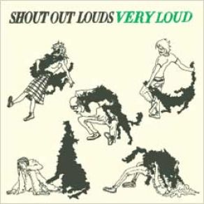 Download track Very Loud Shout Out Louds