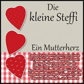 Download track Wenn Die Alpenrosen Blühen Die Kleine Steffi