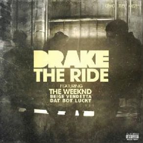 Download track The Ride (V-Mix) Drake, The Weekend, Dat Boy Lucky, Beige Vendetta