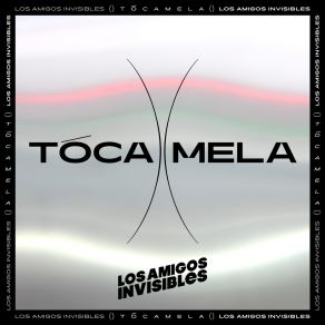 Download track Tócamela Los Amigos Invisibles