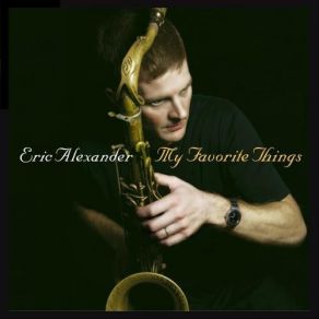 Download track Lover Man Eric Alexander, Eric Alexander Quartet