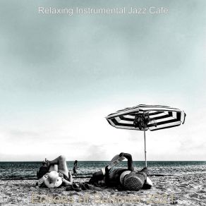 Download track Inspired Ambiance For Classy Restaurants Relaxing Instrumental Jazz Cafe