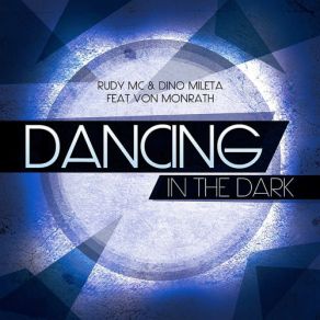 Download track Dancing In The Dark (Acoustic Mix) Rudy Mc, Dino Mileta, Von Monrath