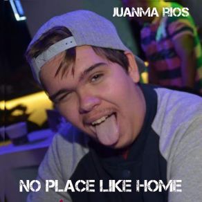 Download track No Place Like Home Juanma Rios