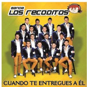 Download track Cuando Te Entregues A El Banda Los Recoditos