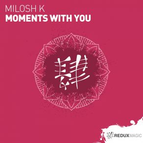 Download track Moments With You (Extended Mix) Milosh K