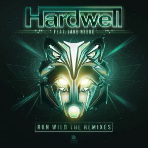 Download track Run Wild (Atmo Remix) Hardwell, Jake Reese