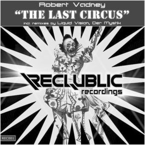 Download track The Last Circus (Original Mix) Robert Vadney