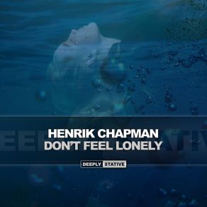 Download track Don't Feel Lonely (Radio Edit) Henrik Chapman