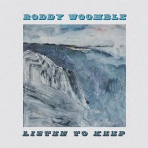 Download track The Last One Of My Kind Roddy Woomble