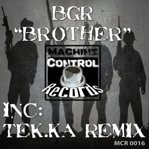 Download track Brother (Tek. Ka Remix) BGR (Beat Groove Rhythm)Tek. Ka