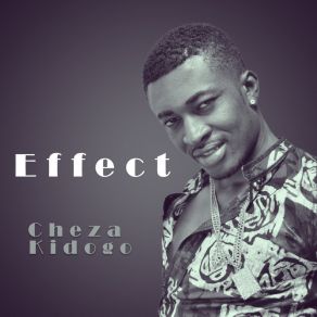 Download track Cheza Kidogo The Effect