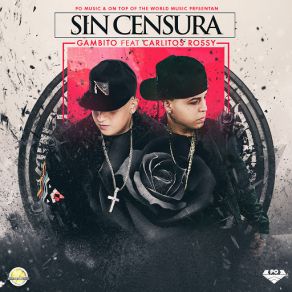 Download track Sin Censura (Carlitos Rossy) GambitoCarlitos Rossy