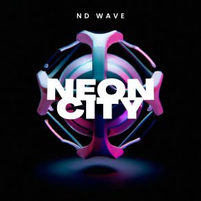 Download track Neon City (Radio Edit) ND Wave