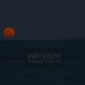 Download track Impression Rising Sun AnantaSound