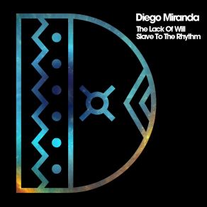 Download track Slave To The Rhythm (Original Mix) Diego Miranda (CH)