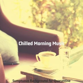 Download track Thrilling Moods For Work From Home Chilled Morning Music