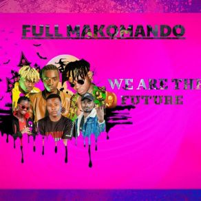 Download track We Are The Future Full Makomando