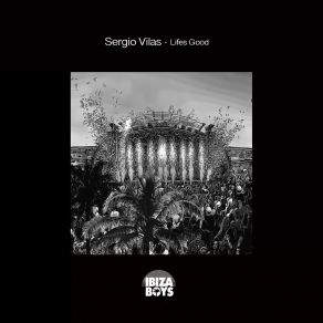 Download track Lifes Good (VIP Remix) Sergio Vilas