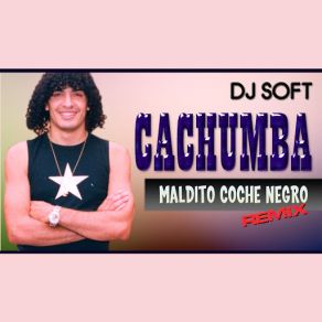 Download track Maldito Coche Negro (Remix) Cachumba