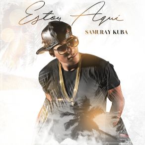 Download track Estoy Aquí Samuray Kuba