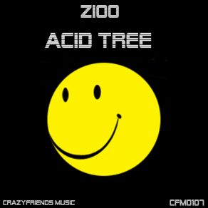 Download track Acid Tree Zioo