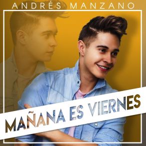 Download track Mañana Es Viernes Andres ManzanoMiguel Diaz