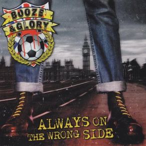 Download track Always On The Wrong Side Booze & Glory