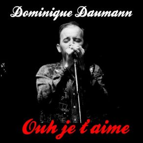 Download track Ouh Je T'aime Dominique Daumann