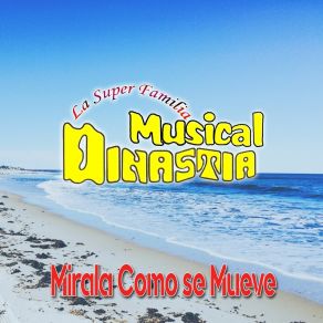 Download track Mirala Como Se Mueve La Super Familia Musical Dinastia