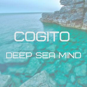 Download track Cogito Deep Sea Mind