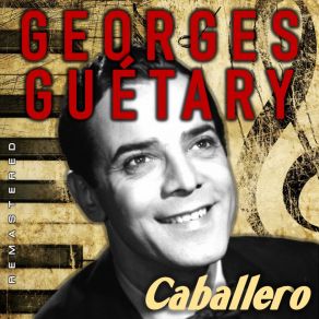 Download track Que Sera, Sera (Remastered) Georges Guetary