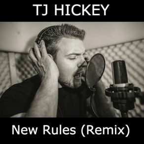 Download track New Rules (Remix) TJ Hickey