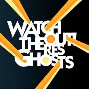 Download track The Shake Up Watchout! Theres Ghosts