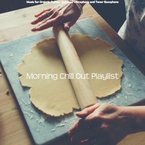 Download track Subdued Music For Cooking Morning Chill Out Playlist