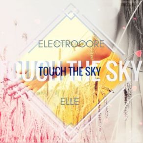 Download track Touch The Sky (Instrumental Mix) Electrocore