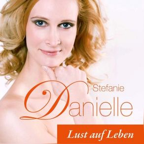 Download track Lust Auf Leben Stefanie Danielle