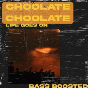 Download track Life Goes On (Extended Mix) ChOOlate