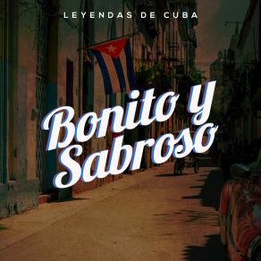 Download track Bonito Y Sabroso Leyenda De Cuba