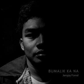 Download track Bumalik Ka Na Jerryjay Fornal