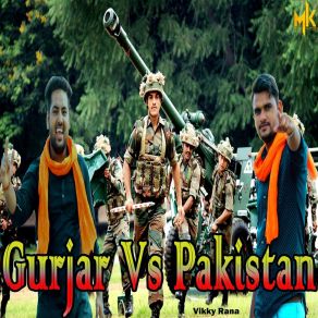 Download track Gurjar Vs. Pakistan Vikky Rana