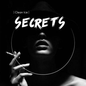 Download track Secrets Clean Ice