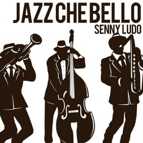 Download track Senti Il Mio Jazz Senny Ludo